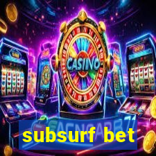 subsurf bet